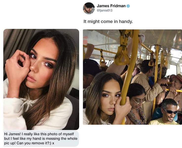 james fridman funny photoshop - James Fridman It might come in handy. Ma Hi James! I really this photo of myself but I feel my hand is messing the whole pic up! Can you remove it? x