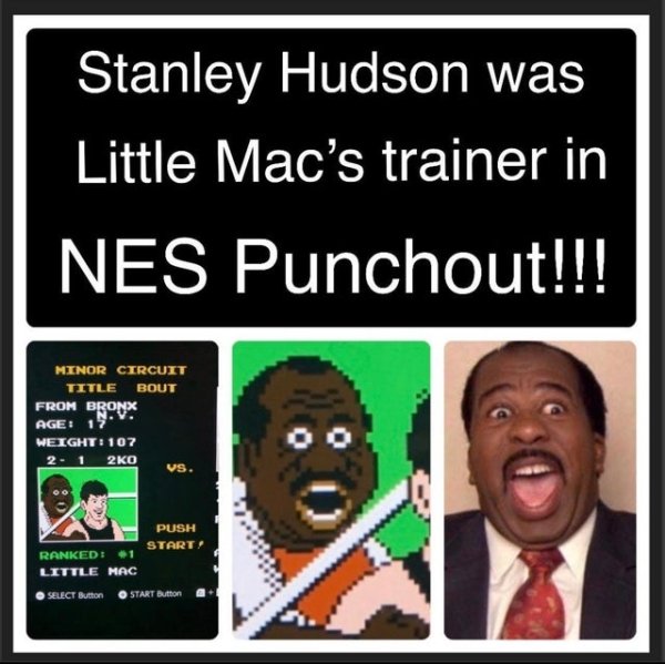 human behavior - Stanley Hudson was Little Mac's trainer in Nes Punchout!!! Minor Circuit Title Bout From Bronx Age 17 Weight 107 2 O Vs. o Push Ranked 1 Start Little Mac Select Button Start Button