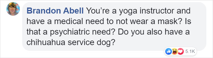don t be proud of being romanian - Brandon Abell You're a yoga instructor and have a medical need to not wear a mask? Is that a psychiatric need? Do you also have a chihuahua service dog?