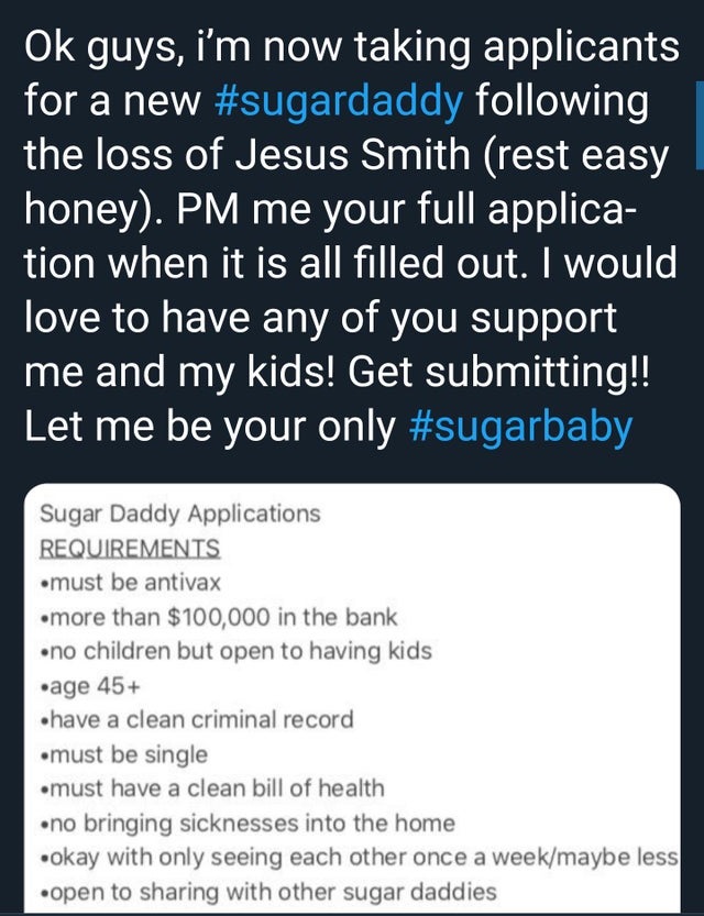 document - Ok guys, i'm now taking applicants for a new ing the loss of Jesus Smith rest easy honey. Pm me your full applica tion when it is all filled out. I would love to have any of you support me and my kids! Get submitting!! Let me be your only Sugar