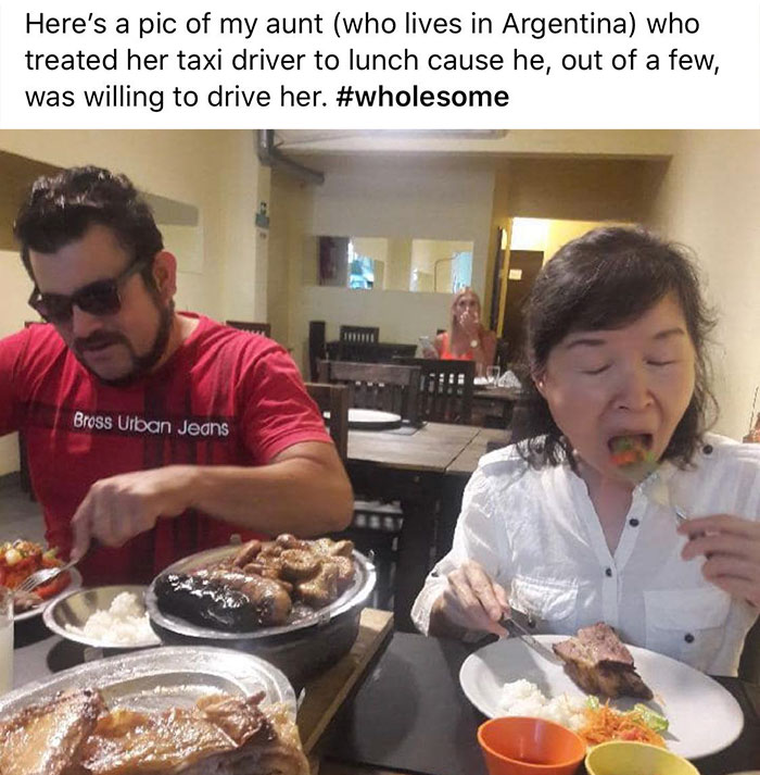 dish - Here's a pic of my aunt who lives in Argentina who treated her taxi driver to lunch cause he, out of a few, was willing to drive her. Bross Urban Jeans