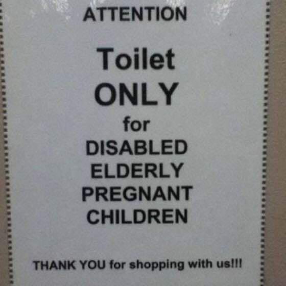 funny grammar mistakes - Attention Toilet Only for Disabled Elderly Pregnant Children Thank You for shopping with us!!!