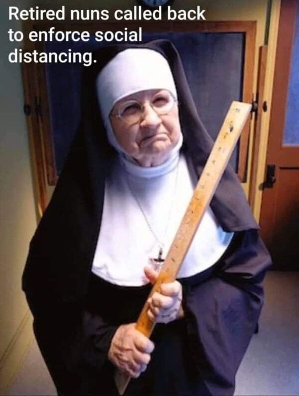 government has called on retired nuns - Retired nuns called back to enforce social distancing.