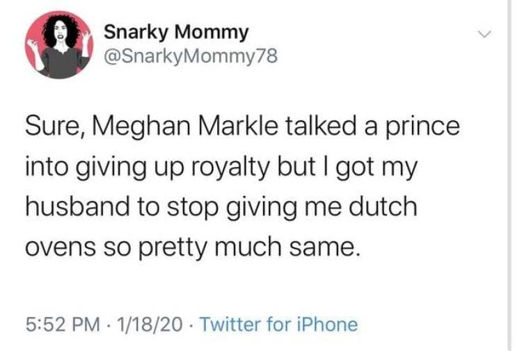donald trump parkland tweet - Snarky Mommy Sure, Meghan Markle talked a prince into giving up royalty but I got my husband to stop giving me dutch ovens so pretty much same. 11820 Twitter for iPhone
