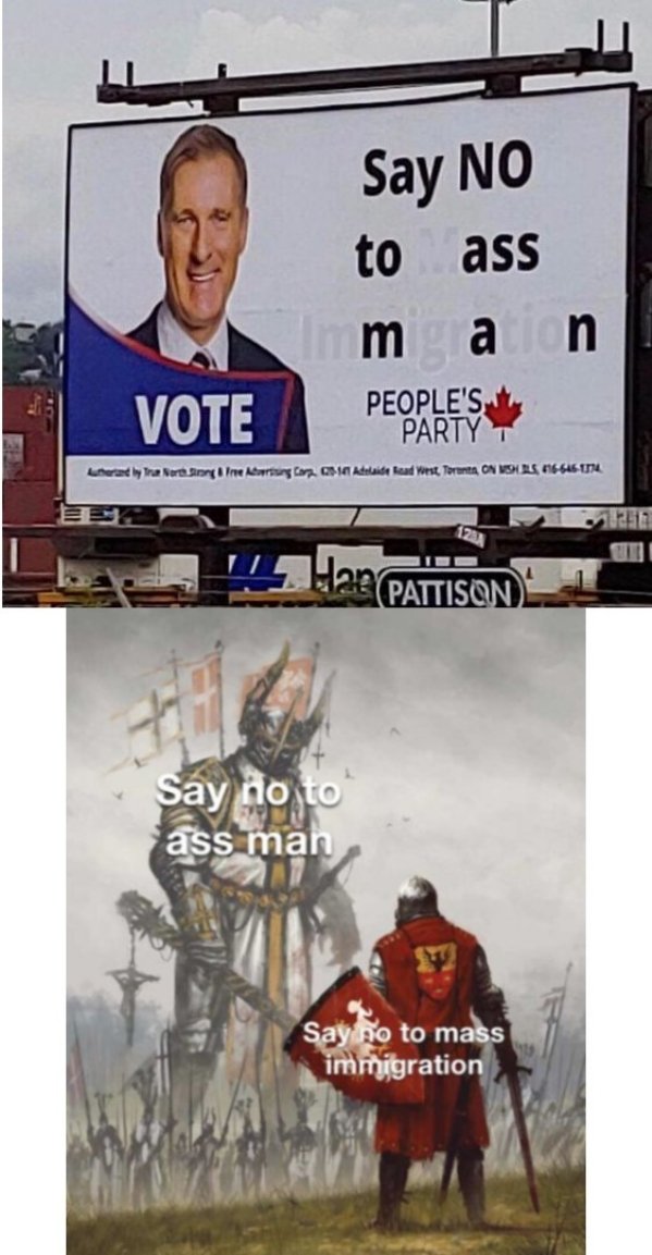 Byzantine Empire - Say No to ass man People'S Party Vote Leady Traore on Ine Krog Corn 1101 Adelaide Raad West, Toronto, On Skills 166461914 122 Han Pattison Say no to ass man ? Say no to mass immigration