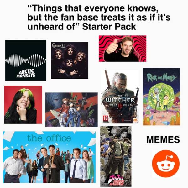 collage - Things that everyone knows, but the fan base treats it as if it's unheard of" Starter Pack Recor Ii wwwy Arctic Monkeys Rucks Monge The Witcher Wild Nunta 18 the office Memes JoJos Benne Avers