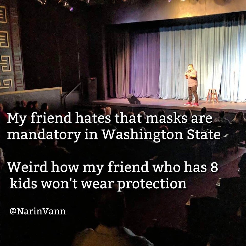 stage - My friend hates that masks are mandatory in Washington State Weird how my friend who has 8 kids won't wear protection Vann