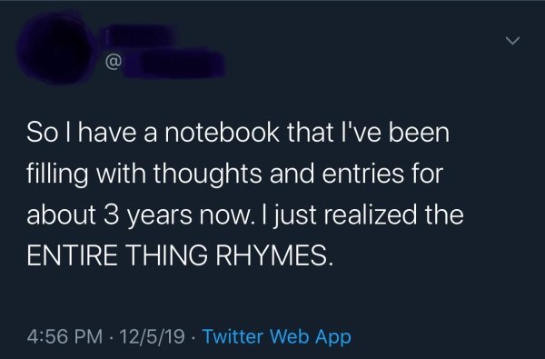 first 48 memes - So I have a notebook that I've been filling with thoughts and entries for about 3 years now. I just realized the Entire Thing Rhymes. 12519. Twitter Web App