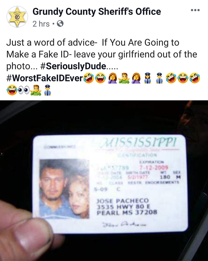 Grundy County Sheriff's Office 2 hrs Just a word of advice If You Are Going to Make a fake Id leave your girlfriend out of the photo... .....
