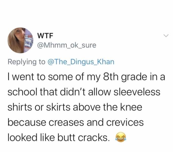 you know the sex was good when goosebumps - Wtf I went to some of my 8th grade in a school that didn't allow sleeveless shirts or skirts above the knee because creases and crevices looked butt cracks.