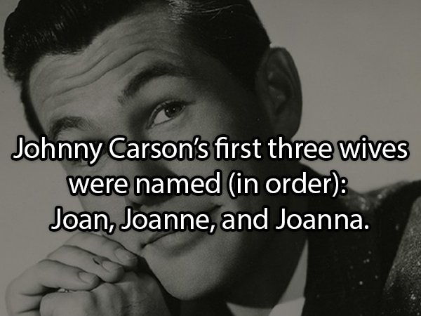 johnny carson hd - Johnny Carson's first three wives were named in order Joan, Joanne, and Joanna.