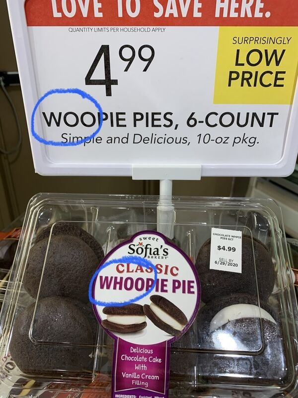 eduniversal - Love 10 Save Here. Quantity Limits Per Household Apply Surprisingly 499 Low Price Woopie Pies, 6Count Simple and Delicious, 10oz pkg. Chocolate W Ens St sweec $4.99 Sell, By 6292020 Sofia's Classic Whoopie Pie Delicious Chocolate Cake With V