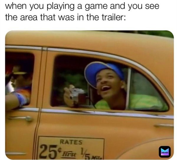 fresh prince meme - when you playing a game and you see the area that was in the trailer Rates 25 Erste Menes