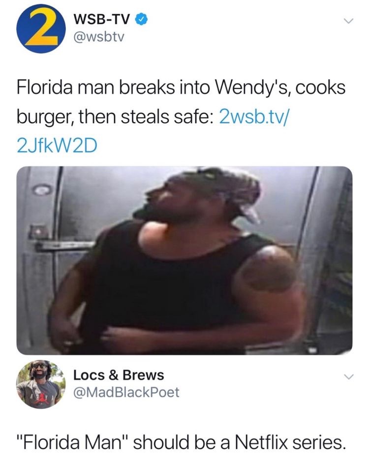 florida man breaks into wendy's - 2 WsbTv Florida man breaks into Wendy's, cooks burger, then steals safe 2wsb.tv 2JfkW2D Locs & Brews "Florida Man" should be a Netflix series.