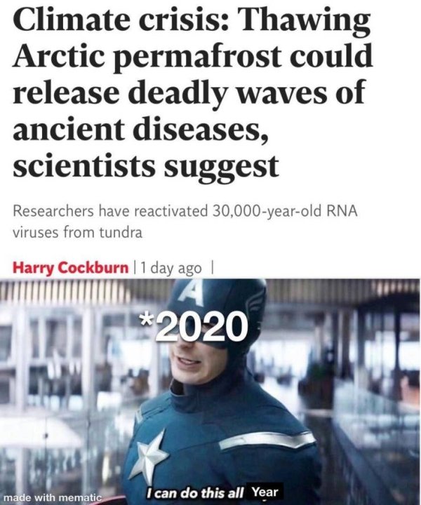 captain america i can do this all day - Climate crisis Thawing Arctic permafrost could release deadly waves of ancient diseases, scientists suggest Researchers have reactivated 30,000yearold Rna viruses from tundra Harry Cockburn | 1 day ago | 2020 In mad