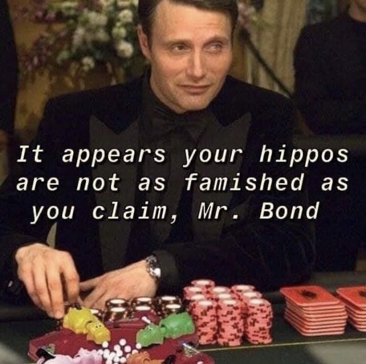 casino royale - It appears your hippos are not as famished as you claim, Mr. Bond