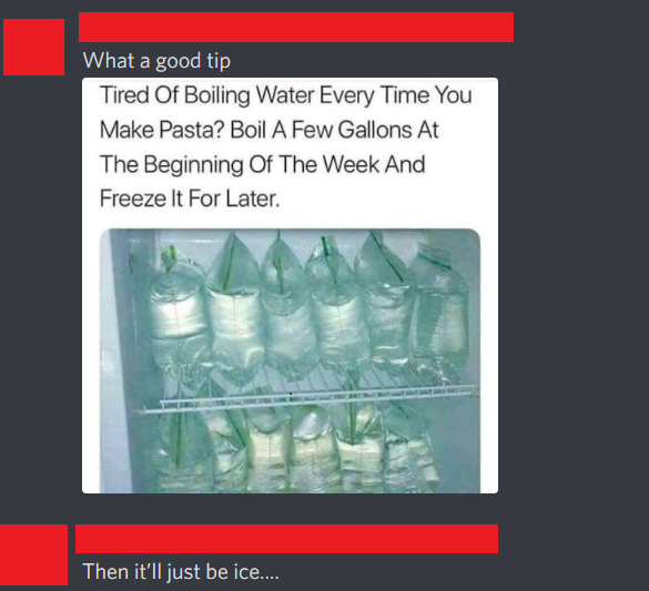 you who is so wise meme - What a good tip Tired Of Boiling Water Every Time You Make Pasta? Boil A Few Gallons At The Beginning Of The Week And Freeze It For Later. Then it'll just be ice....