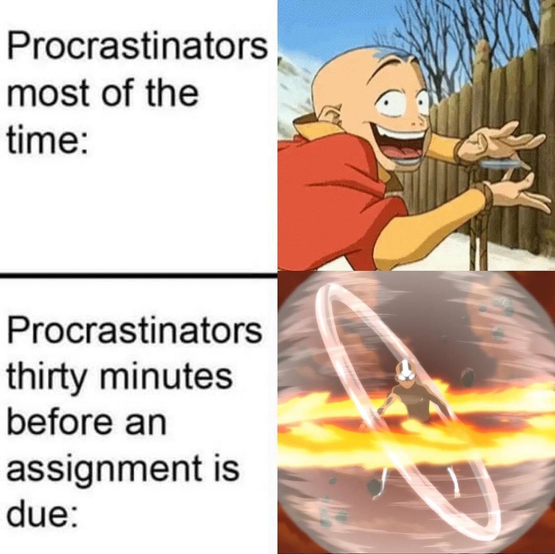 aang avatar state final battle - Procrastinators most of the time Procrastinators thirty minutes before an assignment is due
