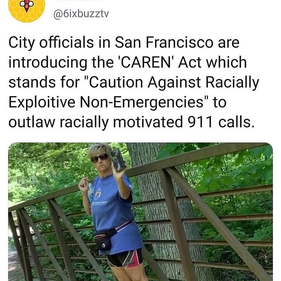 tree - City officials in San Francisco are introducing the 'Caren' Act which stands for "Caution Against Racially Exploitive NonEmergencies" to outlaw racially motivated 911 calls.