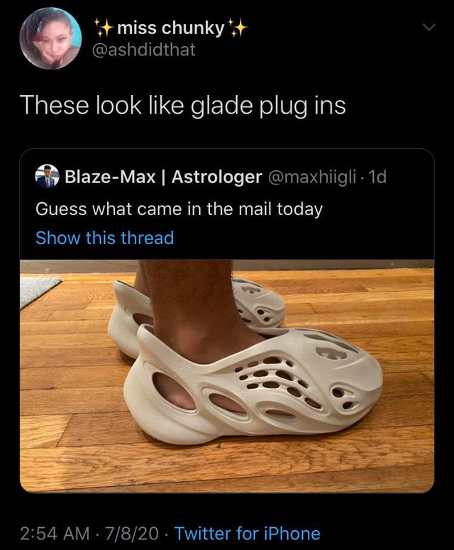 outdoor shoe - miss chunky These look glade plug ins BlazeMax | Astrologer 1d Guess what came in the mail today Show this thread 7820 Twitter for iPhone