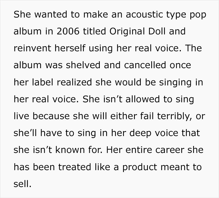 document - She wanted to make an acoustic type pop album in 2006 titled Original Doll and reinvent herself using her real voice. The album was shelved and cancelled once her label realized she would be singing in her real voice. She isn't allowed to sing 