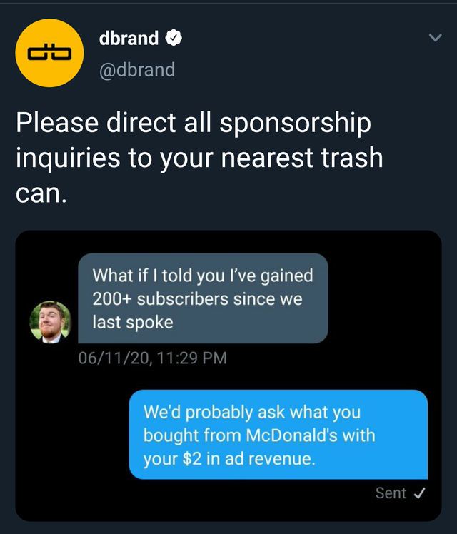 software - dbrand Please direct all sponsorship inquiries to your nearest trash can. What if I told you I've gained 200 subscribers since we last spoke 061120, We'd probably ask what you bought from McDonald's with your $2 in ad revenue. Sent