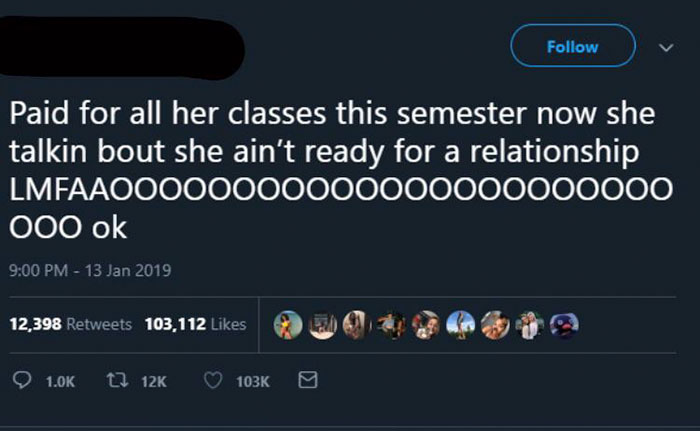 screenshot - Paid for all her classes this semester now she talkin bout she ain't ready for a relationship LMFAAOO000000000000000000000 000 ok 12,398 103,112 1.Ok