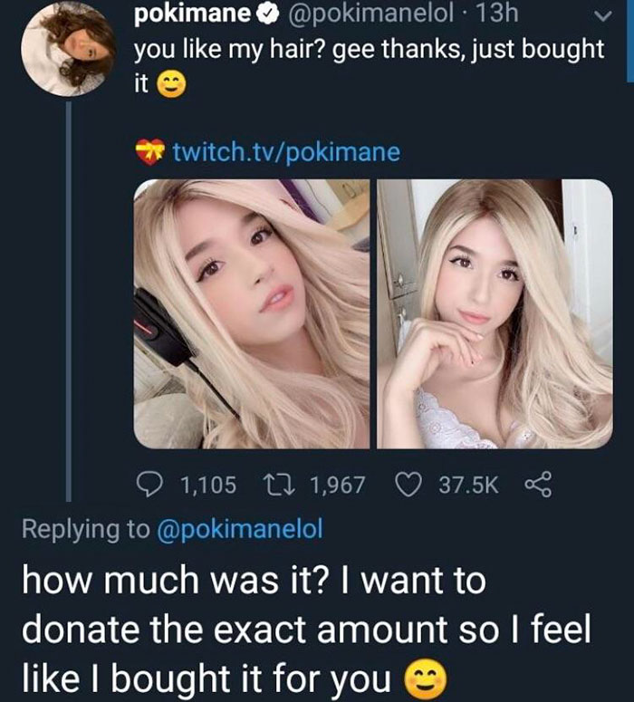 simps meme - pokimane 13h you my hair? gee thanks, just bought it twitch.tvpokimane 1,105 C2 1,967 how much was it? I want to donate the exact amount so I feel I bought it for you