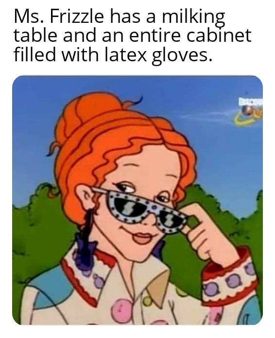 ms frizzle cute - Ms. Frizzle has a milking table and an entire cabinet filled with latex gloves.