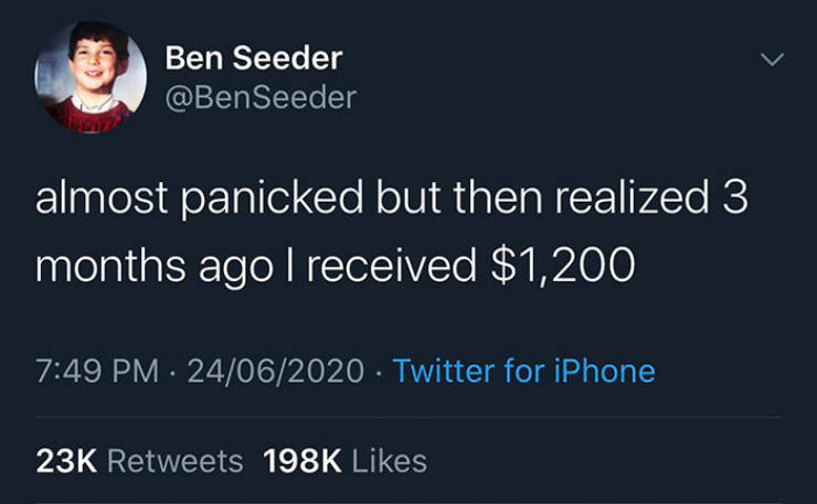 presentation - Ben Seeder Seeder almost panicked but then realized 3 months ago I received $1,200 24062020 Twitter for iPhone 23K