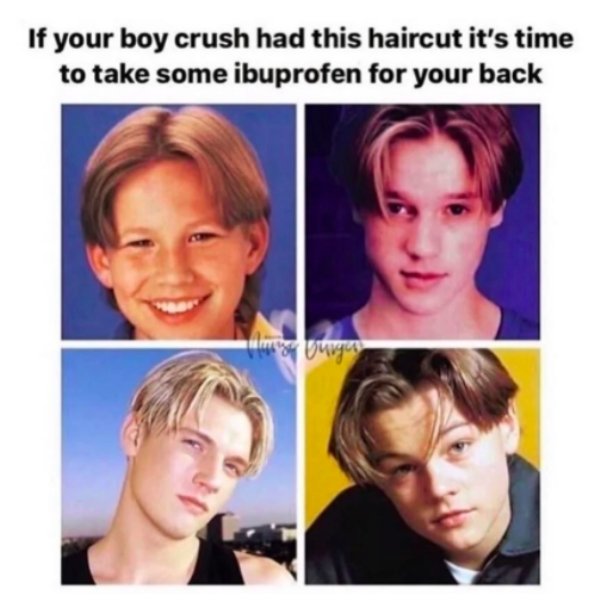if your crush had this haircut it's time to get botox - If your boy crush had this haircut it's time to take some ibuprofen for your back mga bunga