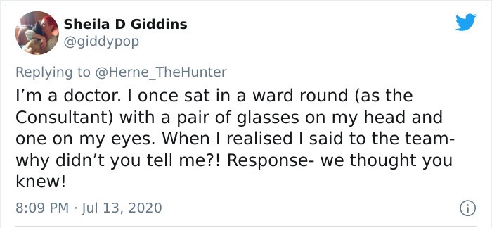 white people love meme - Sheila D Giddins I'm a doctor. I once sat in a ward round as the Consultant with a pair of glasses on my head and one on my eyes. When I realised I said to the team why didn't you tell me?! Response we thought you knew!