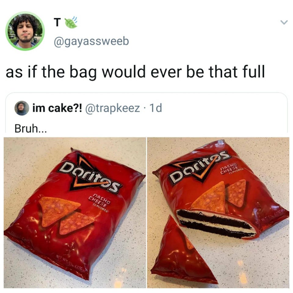 realistic cakes - T as if the bag would ever be that full im cake?! 1d Bruh... Doritos Nacho Cheese Flavores Doritos Nacho Cheese Flavored Net Wt 9% 276 Net Wt 5% 276