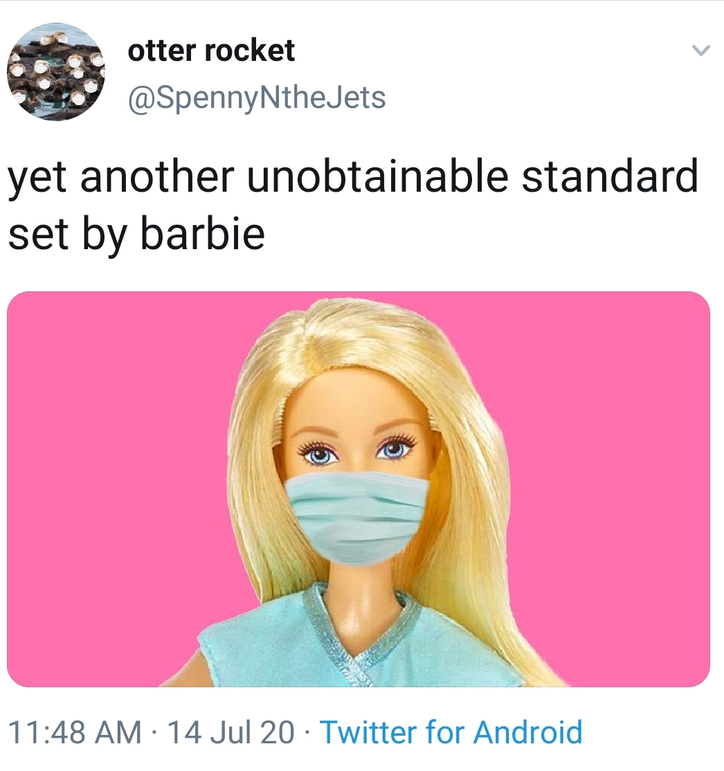 smile - otter rocket Jets yet another unobtainable standard set by barbie 14 Jul 20 Twitter for Android