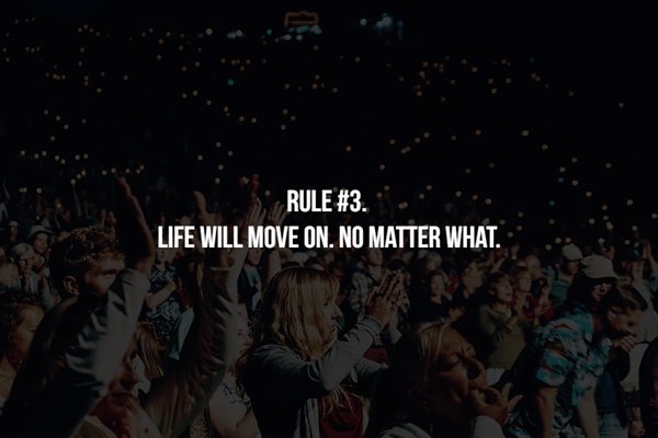 audience engagement - Rule . Life Will Move On. No Matter What.
