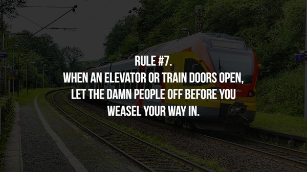 league of their own quotes - Rule . When An Elevator Or Train Doors Open, Let The Damn People Off Before You Weasel Your Way In.