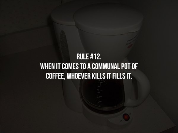 cg cookie - Rule . When It Comes To A Communal Pot Of Coffee, Whoever Kills It Fills It.