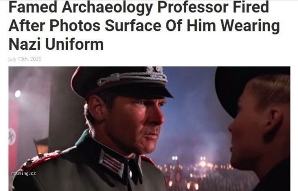 dank history memes - official - Famed Archaeology Professor Fired After Photos Surface Of Him Wearing Nazi Uniform July 13th, 2020 rooming.cz