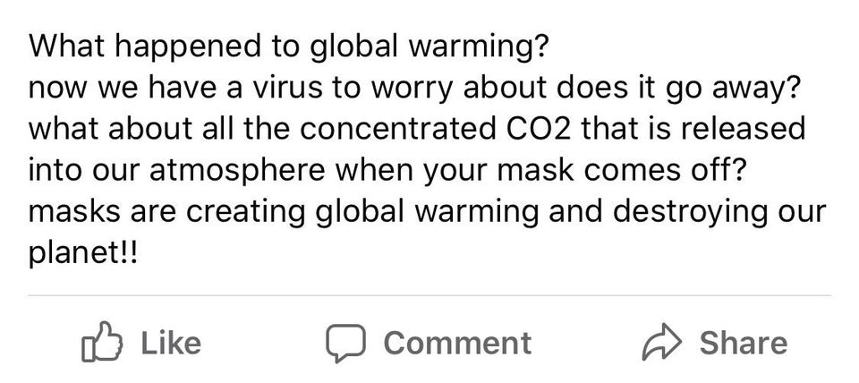 meme - What happened to global warming? now we have a virus to worry about does it go away? what about all the concentrated CO2 that is released into our atmosphere when your mask comes off? masks are creating global warming and destroying our planet!! Co