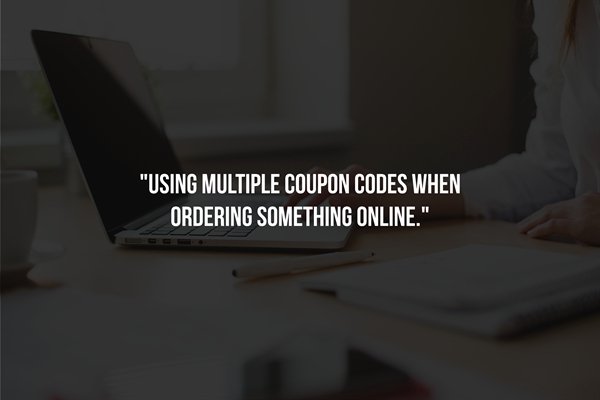 table - Using Multiple Coupon Codes When Ordering Something Online."
