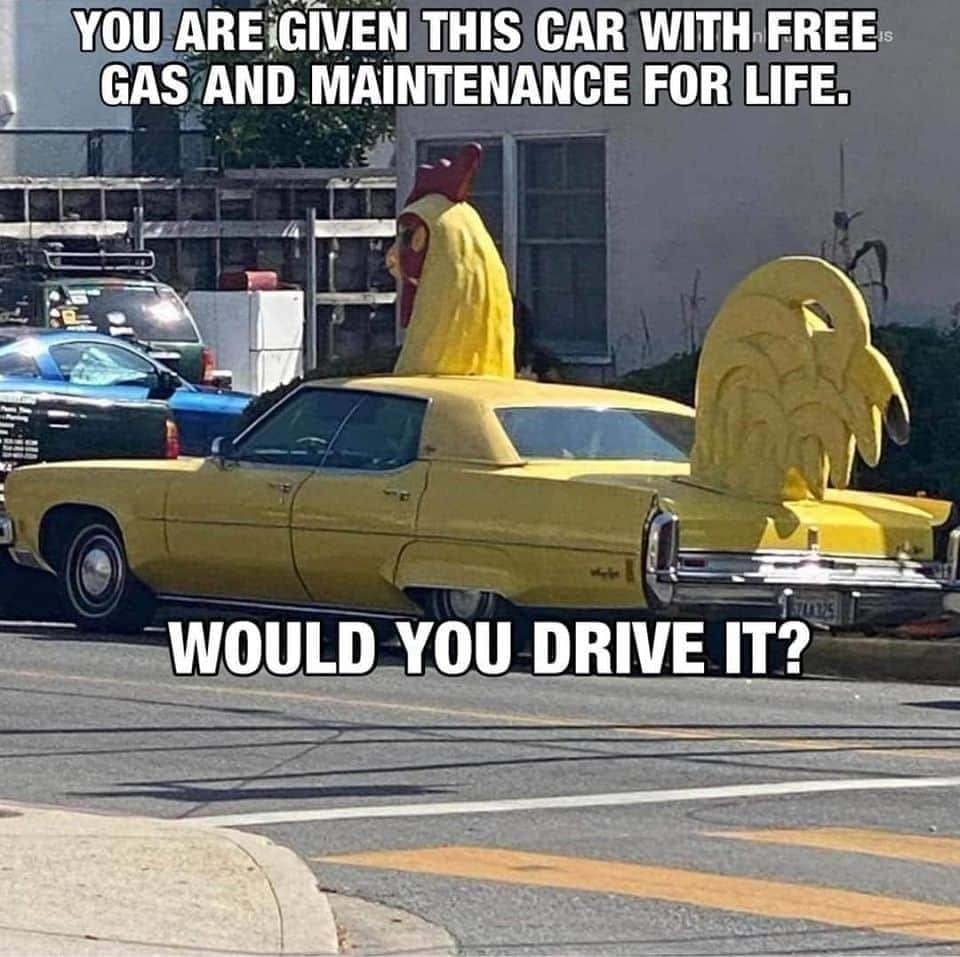 random pics and funny memes - full size car - You Are Given This Car With Free Gas And Maintenance For Life. Would You Drive It?