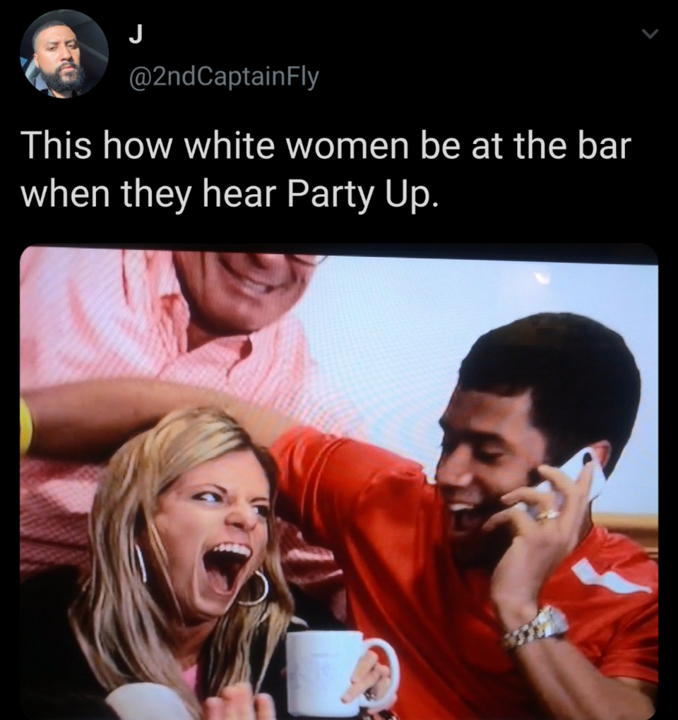 photo caption - This how white women be at the bar when they hear Party Up.
