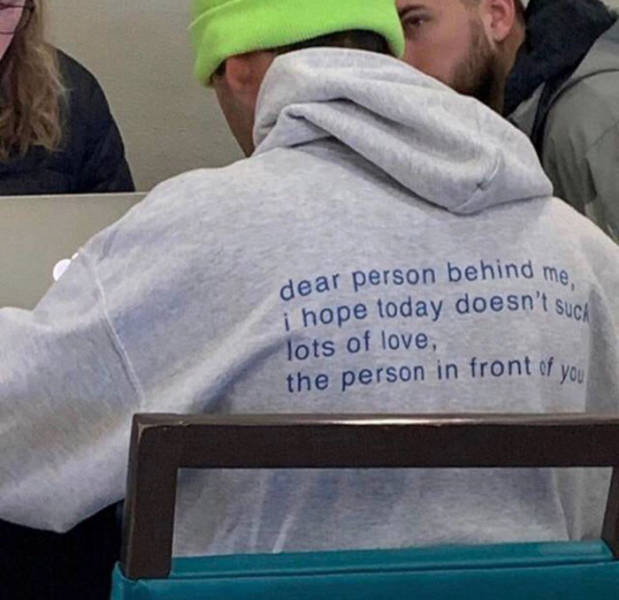 dear person behind me hoodie - dear person behind me, i hope today doesn't suck lots of love, the person in front of you
