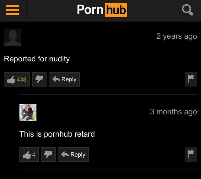sad pornhub - Porn hub O. 2 years ago Reported for nudity 438 3 months ago This is pornhub retard 4