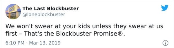 organization - The Last Blockbuster We won't swear at your kids unless they swear at us first That's the Blockbuster Promise.