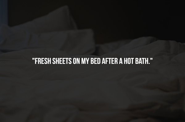 army firefighter - "Fresh Sheets On My Bed After A Hot Bath."