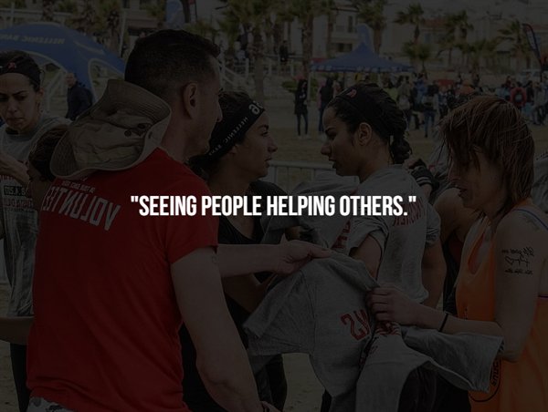make it through life without - "Seeing People Helping Others."