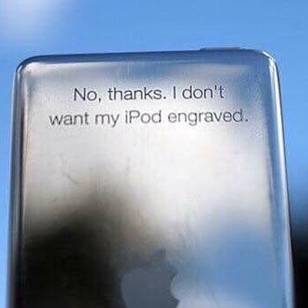 t want my ipod engraved - No, thanks. I don't want my iPod engraved.