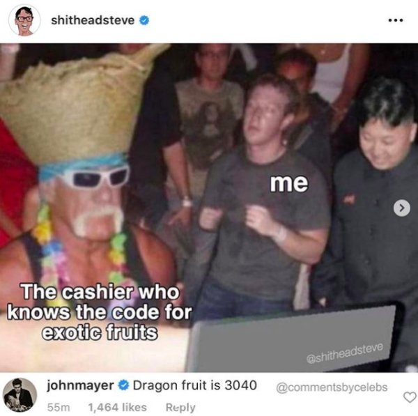 me The cashier who knows the code for exotic fruits john mayer Dragon fruit is 3040