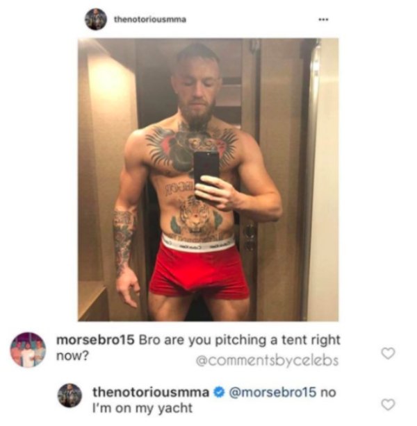 conor mcgregor underwear -  Bro are you pitching a tent right now? thenotoriousmma no I'm on my yacht